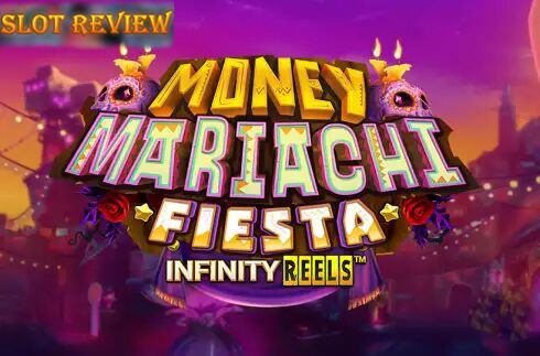 Money Mariachi Fiesta Infinity Reels - обзор слота